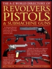 A - Z World Directory of Pistols, Revolvers and Submachine Guns, The - Book