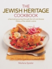 The Jewish Heritage Cookbook : A Fascinating Journey Through the Rich and Diverse History of the Jewish Cuisine - Book