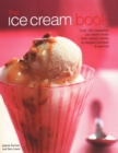 The Ice Cream Book : Over 150 irresistible ice cream treats from classic vanilla to elegant bombes & terrines - Book