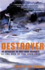 Destroyer : An Anthology of First-hand Accounts of the War at Sea 1939-1945 - Book