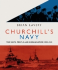 Churchill's Navy : The ships, people and organisation, 1939-1945 - Book