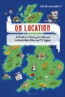 On Location : A Guide to Visiting the Uk and Ireland's Best Film and Tv Sights - eBook