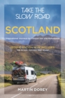 Take the Slow Road: Scotland 2nd edition : Inspirational Journeys by Camper Van and Motorhome - Book