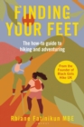 Finding Your Feet : The how-to guide to hiking and adventuring - eBook