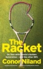 The Racket : On Tour with Tennis s Golden Generation   and the other 99% - eBook