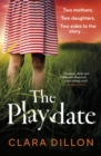 The Playdate : A startling and deliciously pitch-dark story from leafy suburbia - Book