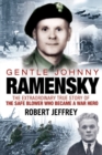 Gentle Johnny Ramensky : The Extraordinary True Story of the Safe Blower Who Became a War Hero - Book