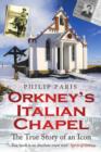 Orkney's Italian Chapel : The True Story of an Icon - Book