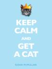 Keep Calm and Get a Cat - Book