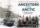 Ancestors in the Arctic : A Photographic History of Dundee Whaling - Book