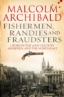 Fishermen, Randies and Fraudsters : Crime in 19th Century, Aberdeen and the North East - Book