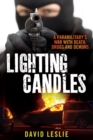 Lighting Candles : A Paramilitary's War with Death, Drugs and Demons - Book