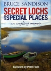Secret Lochs and Special Places : An Angling Memoir - Book