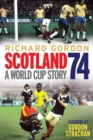 Scotland '74 : A World Cup Story - eBook