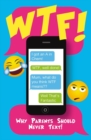 WTF! : Why Parents Should Never Text - Book