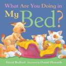 What are You Doing in My Bed? - Book