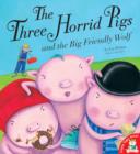 The Three Horrid Pigs and the Big Friendly Wolf - Book