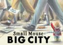 Small Mouse Big City - Book