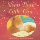 Sleep Tight, Little One : A Collection of Stories for Bedtime - Book