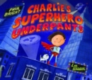 Charlie's Superhero Underpants - Book
