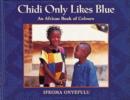 Chidi Only Likes Blue Big Book : An African Book of Colours - Book