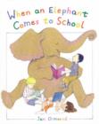 When an Elephant Comes to School - Book