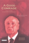A Good Comrade : Janos Kadar, Communism and Hungary - Book