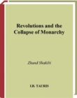 Revolutions and the Collapse of Monarchy : Human Agency and the Making of Revolution in France, Russia and Iran - Book