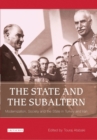 The State and the Subaltern : Modernization, Society and the State in Turkey and Iran - Book