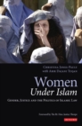 Women Under Islam : Gender, Justice and the Politics of Islamic Law - Book