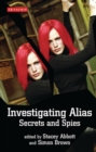 Investigating "Alias" : Secrets and Spies - Book