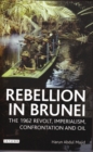 Rebellion in Brunei : The 1962 Revolt, Imperialism, Confrontation and Oil - Book