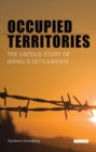 Occupied Territories : The Untold Story of Israel's Settlements - Book