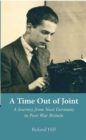 A Time Out of Joint : A Journey from Nazi Germany to Post-War Britain - Book