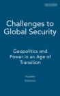 Challenges to Global Security : Geopolitics and Power in an Age of Transition - Book