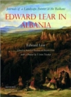 Edward Lear in Albania : Journals of a Landscape Painter in the Balkans - Book