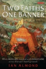 Two Faiths, One Banner : When Muslims Marched with Christians Across Europe's Battlegrounds - Book