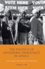 The Politics of Neoliberal Democracy in Africa : State and Civil Society in Nigeria - Book