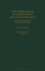 The Greek Media in World War I and its Aftermath : The Athenian Press on the Asia Minor Crisis - Book