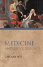 Medicine : Antiquity and Its Legacy - Book