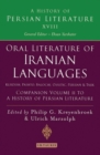 Oral Literature of Iranian Languages: Kurdish, Pashto, Balochi, Ossetic; Persian and Tajik: Companion Volume II : A History of Persian Literature Companion v. 2 - Book