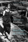 Fifth Avenue, 5 A.M. : Audrey Hepburn in Breakfast at Tiffany's - eBook