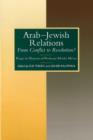 Arab-Jewish Relations : From Conflict to Resolution? - Book