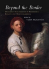 Beyond the Border : Huguenot Goldsmiths in Northern Europe & North America - Book