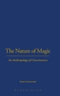 The Nature of Magic : An Anthropology of Consciousness - Book