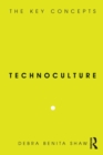 Technoculture : The Key Concepts - Book