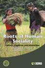 Roots of Human Sociality : Culture, Cognition and Interaction - Book