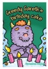 Greedy Gareth's Birthday Cake - Book
