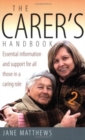 The Carer's Handbook 2nd Edition : Essential Information and Support for All Those in a Caring Role - Book