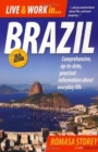 Live and Work in Brazil : All You Need to Know About Life, Work and Property - Book